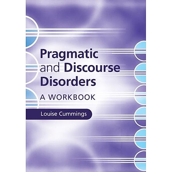 Pragmatic and Discourse Disorders, Louise Cummings