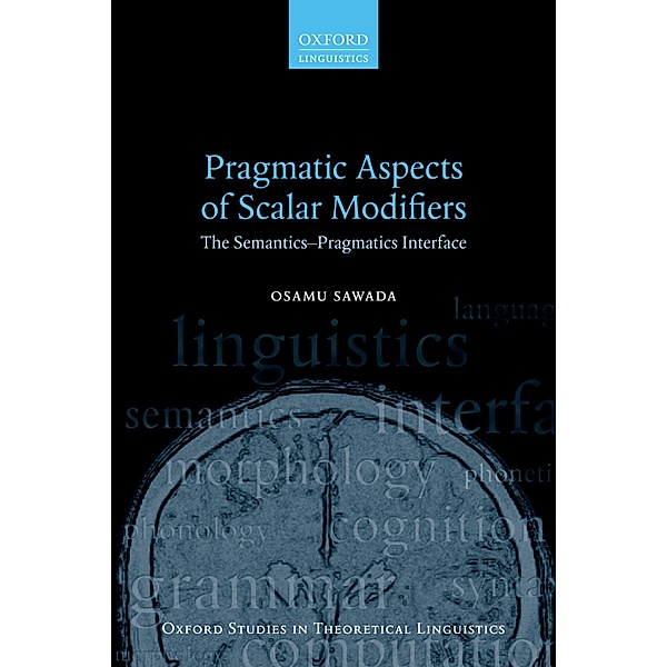 Pragmatic Aspects of Scalar Modifiers, Osamu Sawada