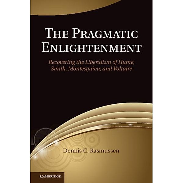 Pragmatic Enlightenment, Dennis C. Rasmussen