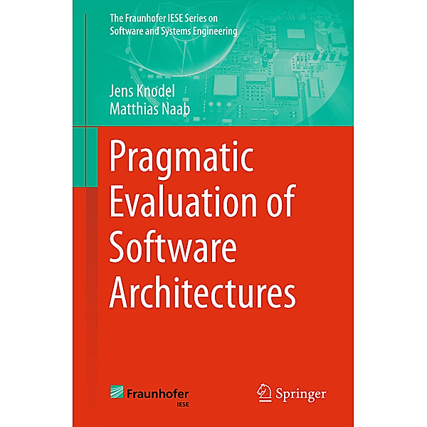 Pragmatic Evaluation of Software Architectures, Jens Knodel, Matthias Naab