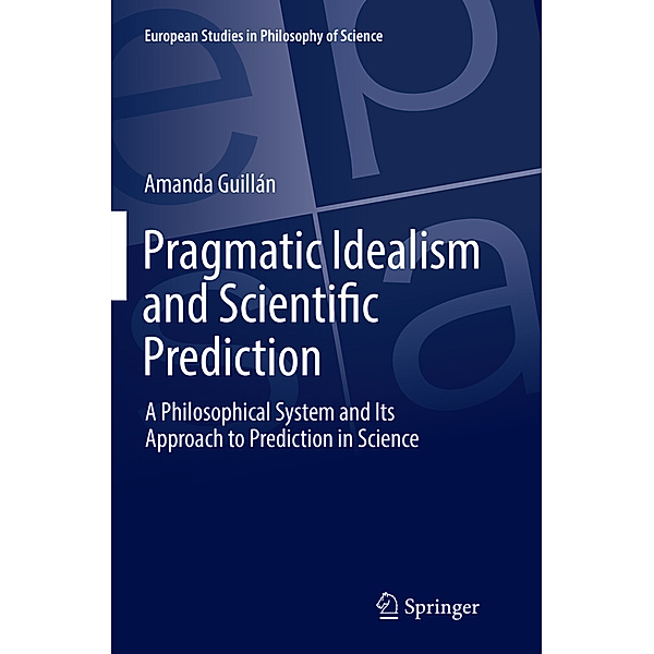 Pragmatic Idealism and Scientific Prediction, Amanda Guillán