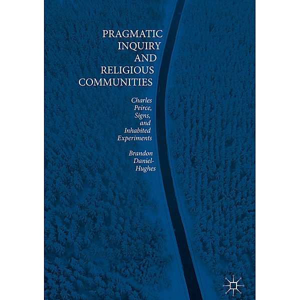 Pragmatic Inquiry and Religious Communities, Brandon Daniel-Hughes