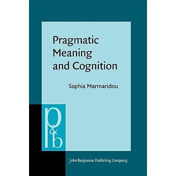 Pragmatic Meaning and Cognition, Sophia Marmaridou