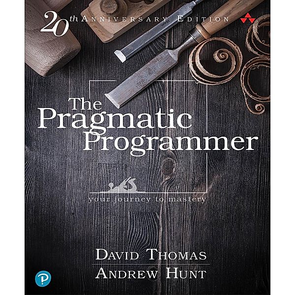 Pragmatic Programmer, The, David Thomas, Andrew Hunt