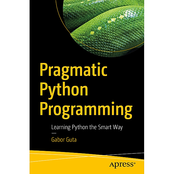 Pragmatic Python Programming, Gabor Guta