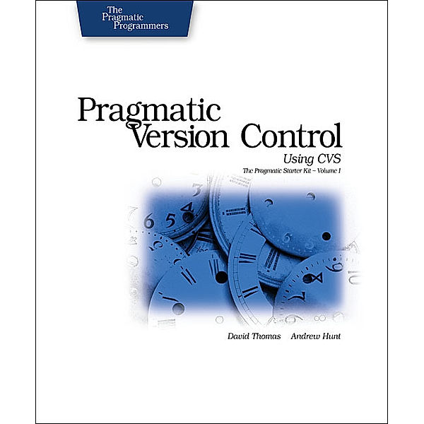 Pragmatic Version Control Using CVS, David Thomas, Andrew Hunt