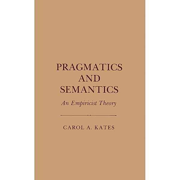 Pragmatics and Semantics, Carol A. Kates