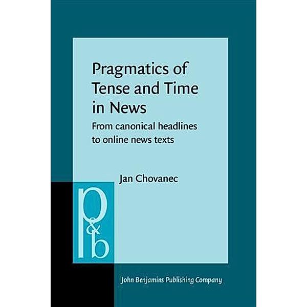 Pragmatics of Tense and Time in News, Jan Chovanec