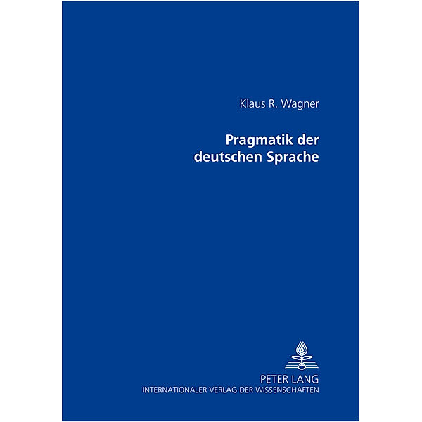 Pragmatik der deutschen Sprache, Klaus R. Wagner