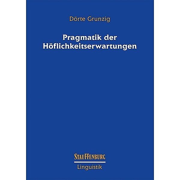 Pragmatik der Höflichkeitserwartung, Dörte Grunzig