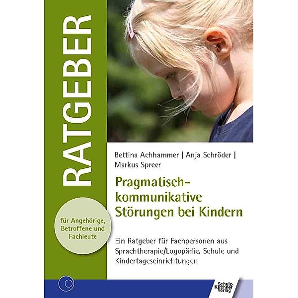 Pragmatisch-kommunikative Störungen bei Kindern, Bettina Achhammer, Anja Schröder, Markus Spreer