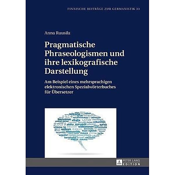 Pragmatische Phraseologismen und ihre lexikografische Darstellung, Anna Ruusila