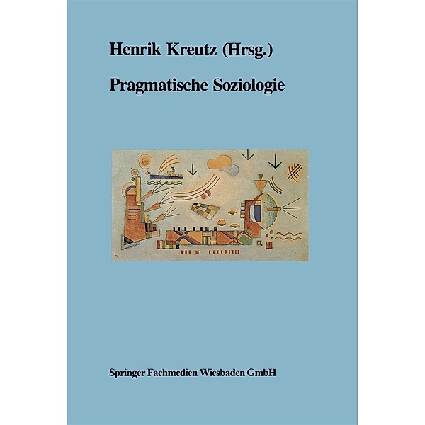 Pragmatische Soziologie / Forschungen zur Soziologie und Sozialanthropologie Bd.1