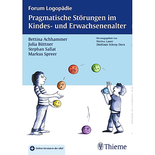 Pragmatische Störungen im Kindes- und Erwachsenenalter / Forum Logopädie, Bettina Achhammer, Julia Büttner, Stephan Sallat, Markus Spreer