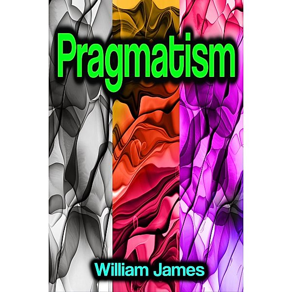 Pragmatism, William James