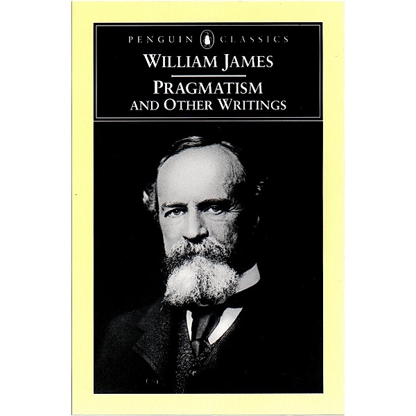Pragmatism and Other Writings, William James