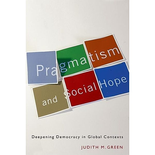 Pragmatism and Social Hope, Judith Green