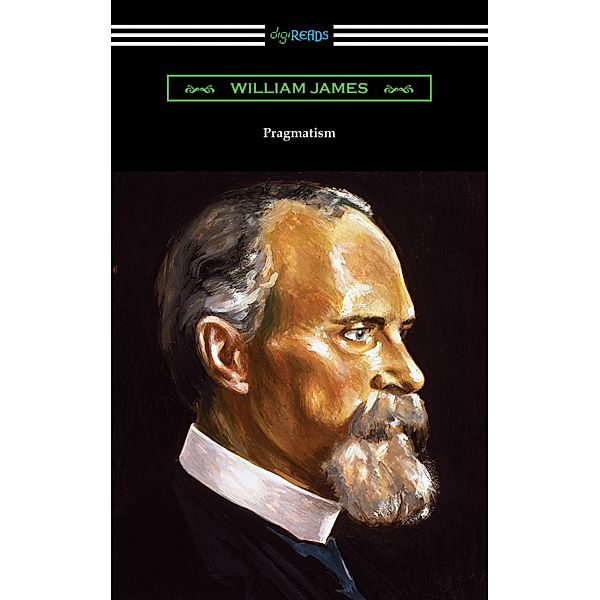 Pragmatism / Digireads.com Publishing, William James