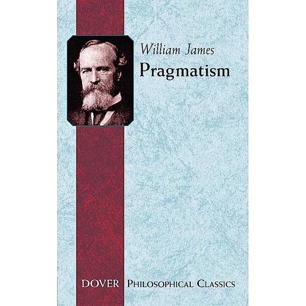 Pragmatism / Dover Thrift Editions, William James