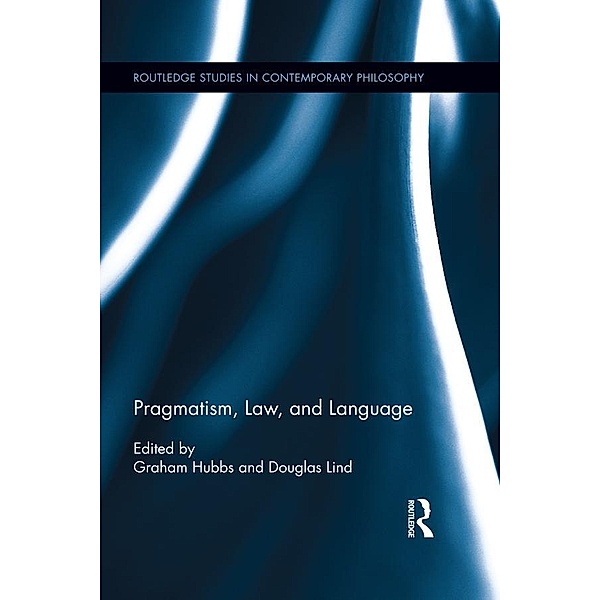 Pragmatism, Law, and Language / Routledge Studies in Contemporary Philosophy