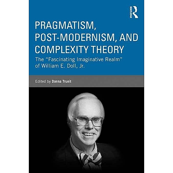 Pragmatism, Post-modernism, and Complexity Theory