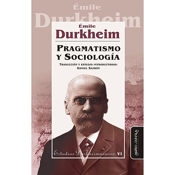 Pragmatismo y Sociología / Estudios durkheimnianos Bd.6, Émile Durkheim