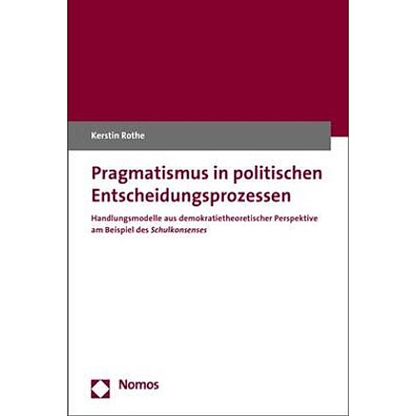 Pragmatismus in politischen Entscheidungsprozessen, Kerstin Rothe