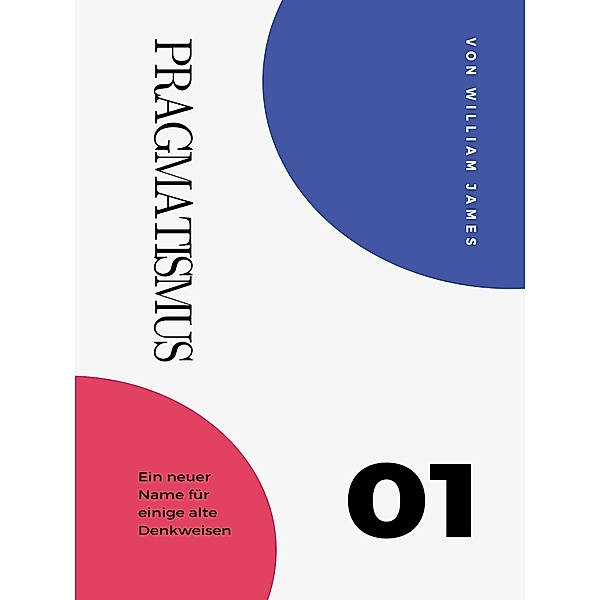 Pragmatismus / ToppBook Wissen Bd.40, William James
