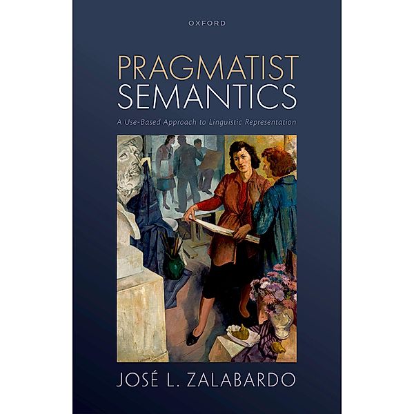 Pragmatist Semantics, José L. Zalabardo