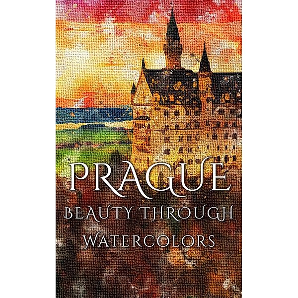 Prague Beauty Through Watercolors, Daniyal Martina