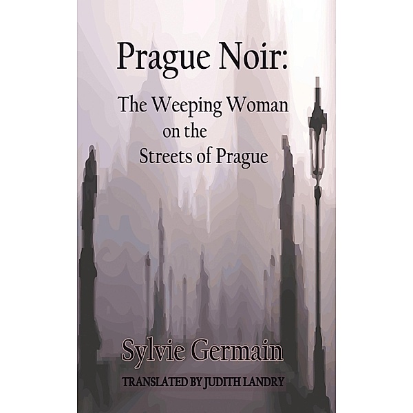 Prague Noir, Sylvie Germain