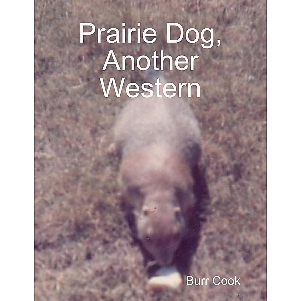 Prairie Dog, Another Western, Burr Cook