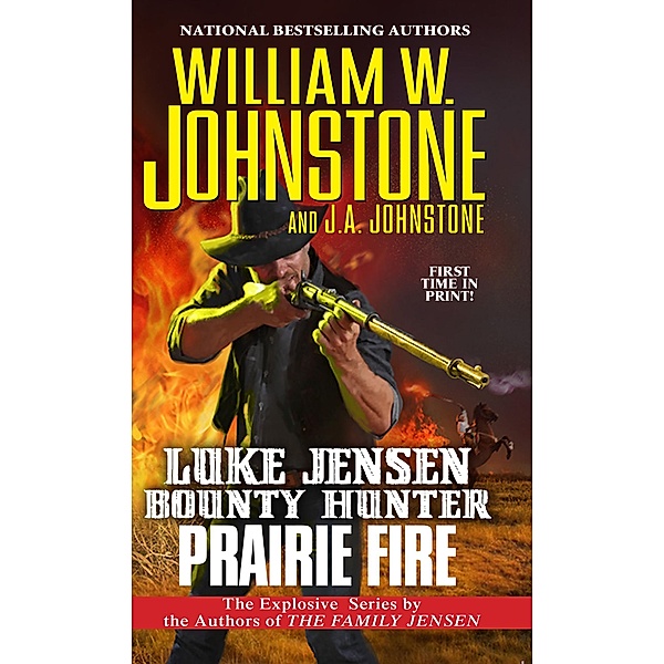Prairie Fire / Luke Jensen Bounty Hunter Bd.9, William W. Johnstone, J. A. Johnstone