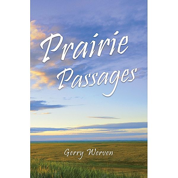 Prairie Passages, Gerry Werven