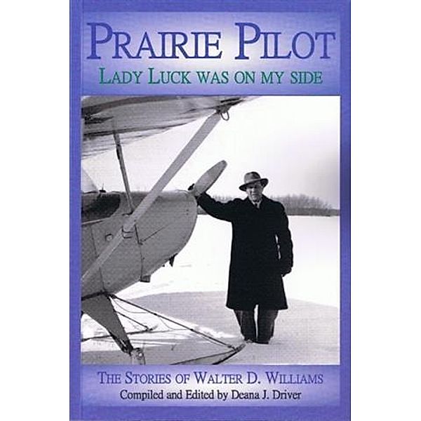 Prairie Pilot, Deana J. Driver
