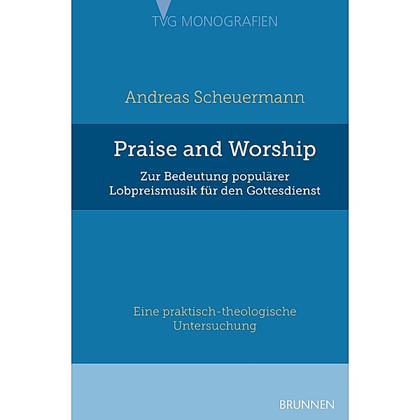 Praise and Worship / TVG - Monographien, Andreas Scheuermann