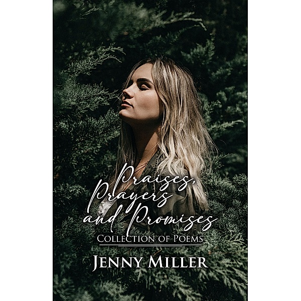 Praises, Prayers, and Promises, Jenny Miller