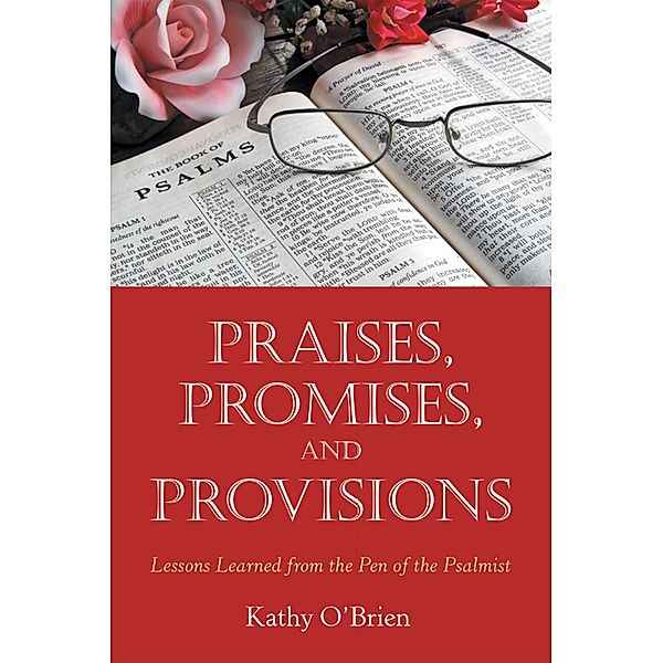 Praises, Promises, and   Provisions, Kathy O'Brien