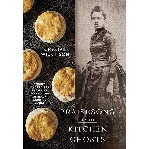 Praisesong for the Kitchen Ghosts, Crystal Wilkinson