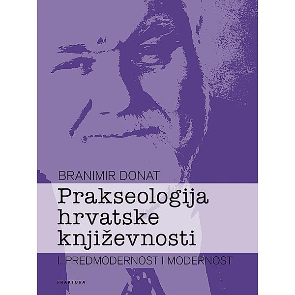 Prakseologija hrvatske knjizevnosti, Branimir Donat