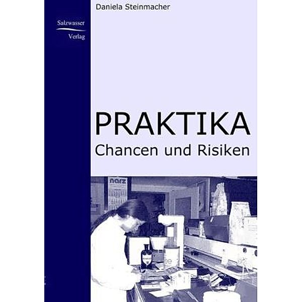 Praktika - Chancen und Risiken, Daniela Steinmacher