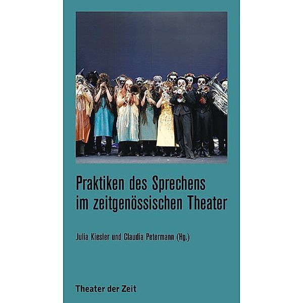 Praktiken des Sprechens im zeitgenössischen Theater