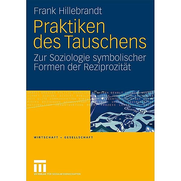 Praktiken des Tauschens / Wirtschaft + Gesellschaft, Frank Hillebrandt