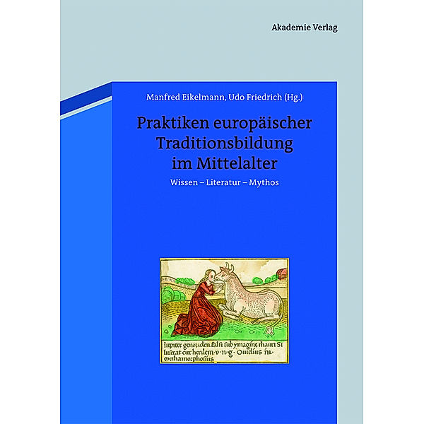 Praktiken europäischer Traditionsbildung im Mittelalter