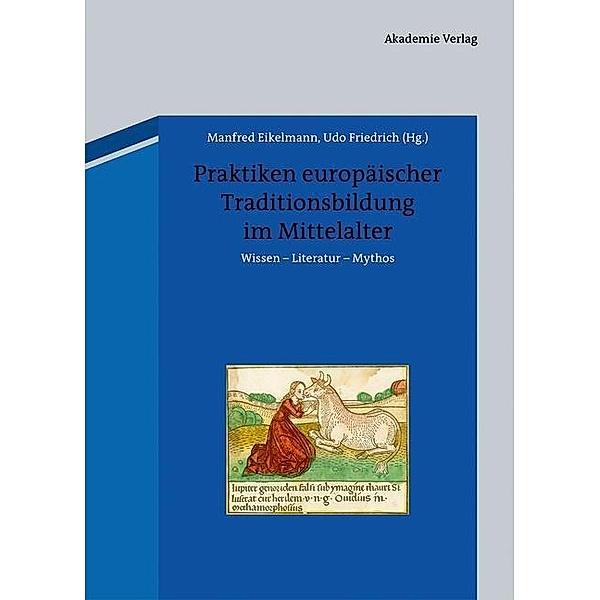 Praktiken europäischer Traditionsbildung im Mittelalter
