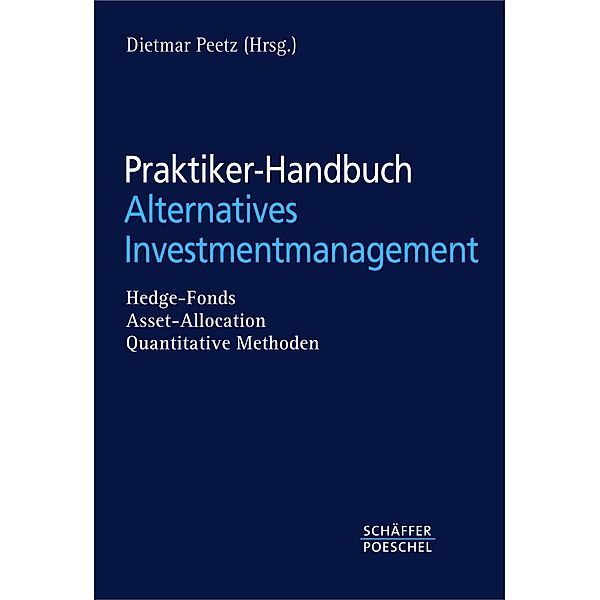 Praktiker-Handbuch Alternatives Investmentmanagement