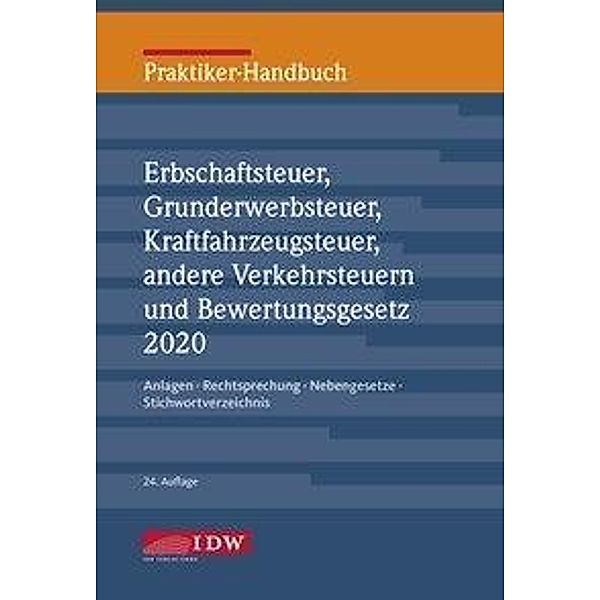 Praktiker-Handbuch Erbschaftsteuer, Grunderwerbsteuer, Kraftfahrzeugsteuer, Andere Verkehrsteuern 2020 Bewertungsgesetz,, Michael Roscher