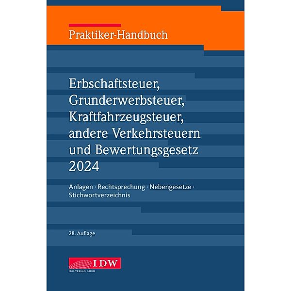 Praktiker-Handbuch Erbschaftsteuer, Grunderwerbsteuer, Kraftfahrzeugsteuer, Andere Verkehrsteuern 2024 Bewertungsgesetz