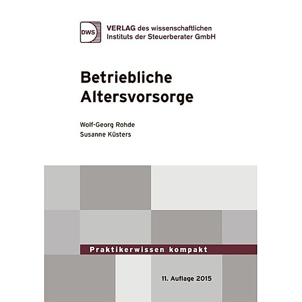 Praktikerwissen kompakt: Betriebliche Altersvorsorge, Susanne Küsters, Wolf-Georg Rohde