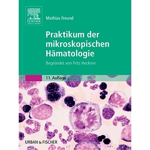 Praktikum der mikroskopischen Hämatologie, Mathias Freund